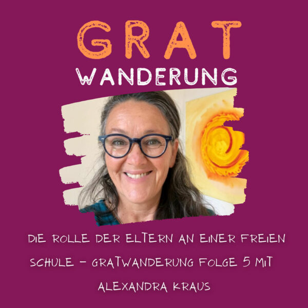 Die Rolle der Eltern an einer freien Schule - Alexandra Kraus im Gespräch mit Max Sauber