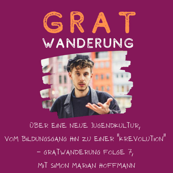 Über eine neue Jugendkultur, vom "Bildungsgang" hin zu einer "Krevolution" - Max Sauber im Gespräch mit Simon Marian Hoffmann